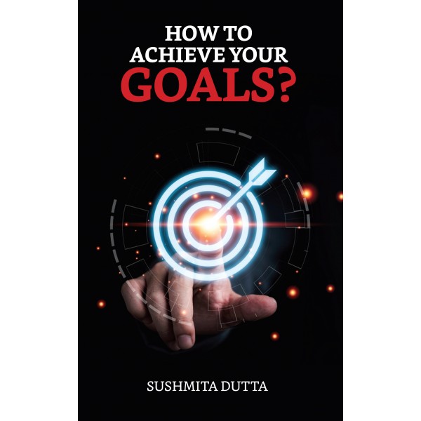 How To Achieve Your Goals?