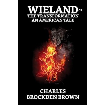 Wieland Or The Transformation An American Tale