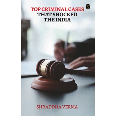 Top Criminal Cases That Shocked The India