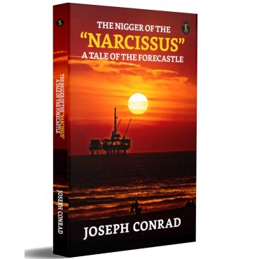 The Nigger Of The  Narcissus: A Tale Of The Forecastle