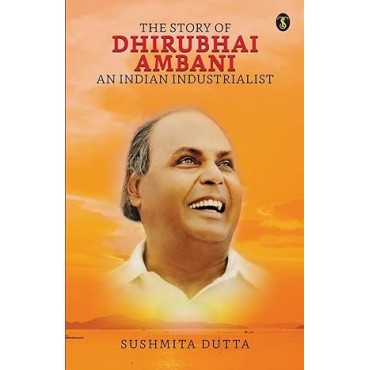 The Story Of Dhirubhai Ambani